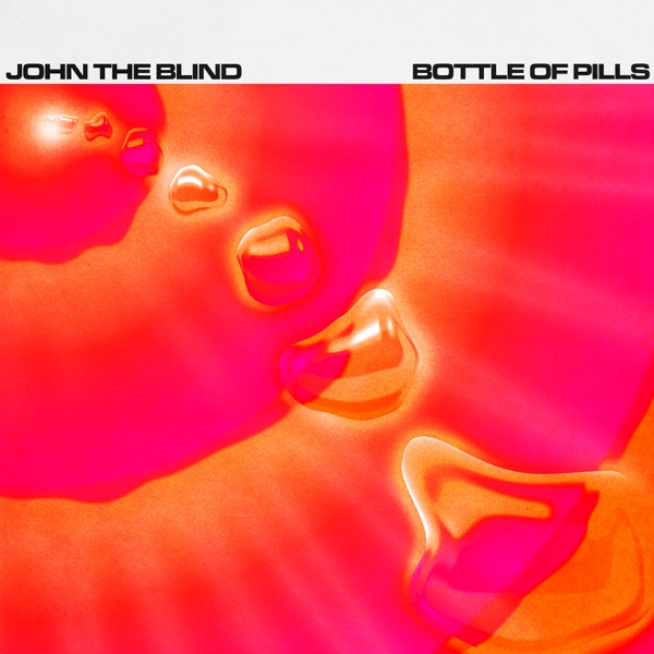 Bottle of Pills - Single - John The Blind