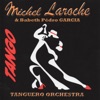 Michel Laroche, Babeth Pédro Garcia & Tanguero Orchestra