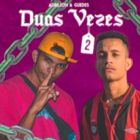 Duas Vez 2 (feat. Adrejoh) - Single - Guedes