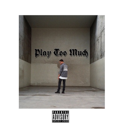 Play Too Much - Single