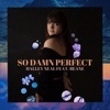 So Damn Perfect (feat. Beane) - Single