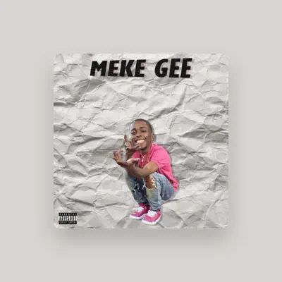 Listen to Meke Gee, watch music videos, read bio, see tour dates & more!