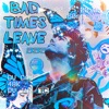 Bad Times Leave - Single