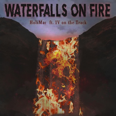 Waterfalls on Fire (feat. 1v on the Track) - Single