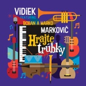Hrajte trúbky (feat. Boban Markovic & Marko Marković) artwork