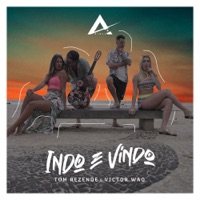 Indo e Vindo - Single - Victor WAO, Tom Rezende & Asigla