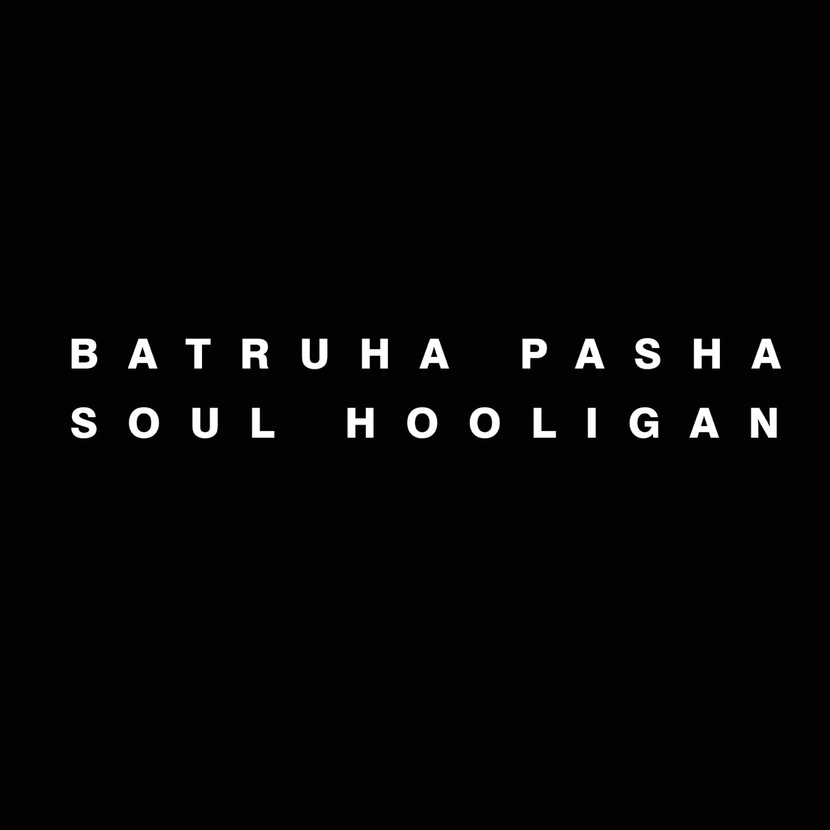 Soul Hooligan by Batruha Pasha on Apple Music