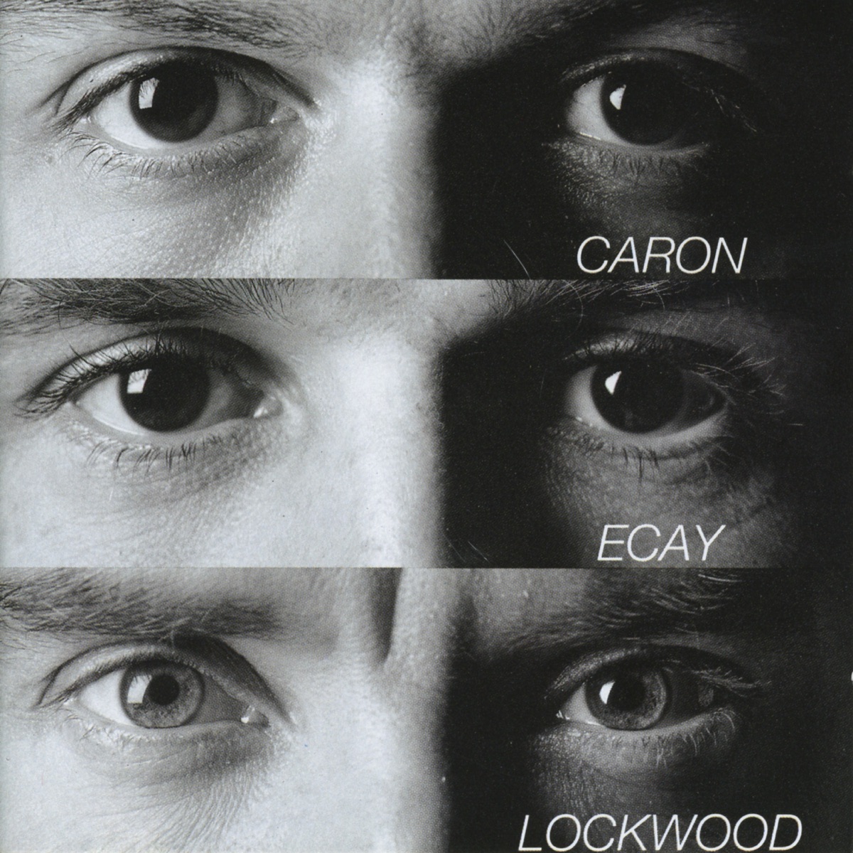 Caron - Ecay - Lockwood - Album by Alain Caron, Didier Lockwood
