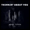 João Terra - Thinkin' About You