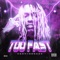 Too Fast - Cdot Honcho lyrics