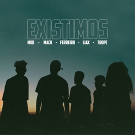 Existimos Midi, Mack, Ferreiro, Liax & Tropc