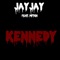 Kennedy (feat. Mitch) - JayJay lyrics