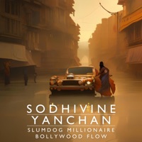 Slumdog Millionaire Bollywood Flow - Single - Sodhivine & Yanchan