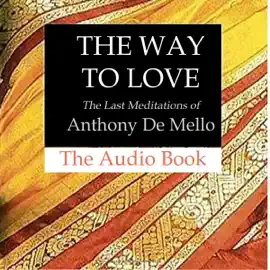 The Way to Love: The Last Meditations of Anthony de Mello: Image Pocket Classics (Unabridged)