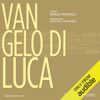 Vangelo di Luca [St. Luke's Gospel] (Unabridged) - Luca