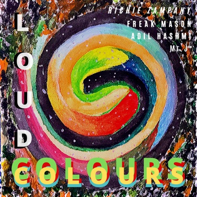 Loud Colours (feat. Mr. J, Freak Mason & Adil Hashmi) - Single