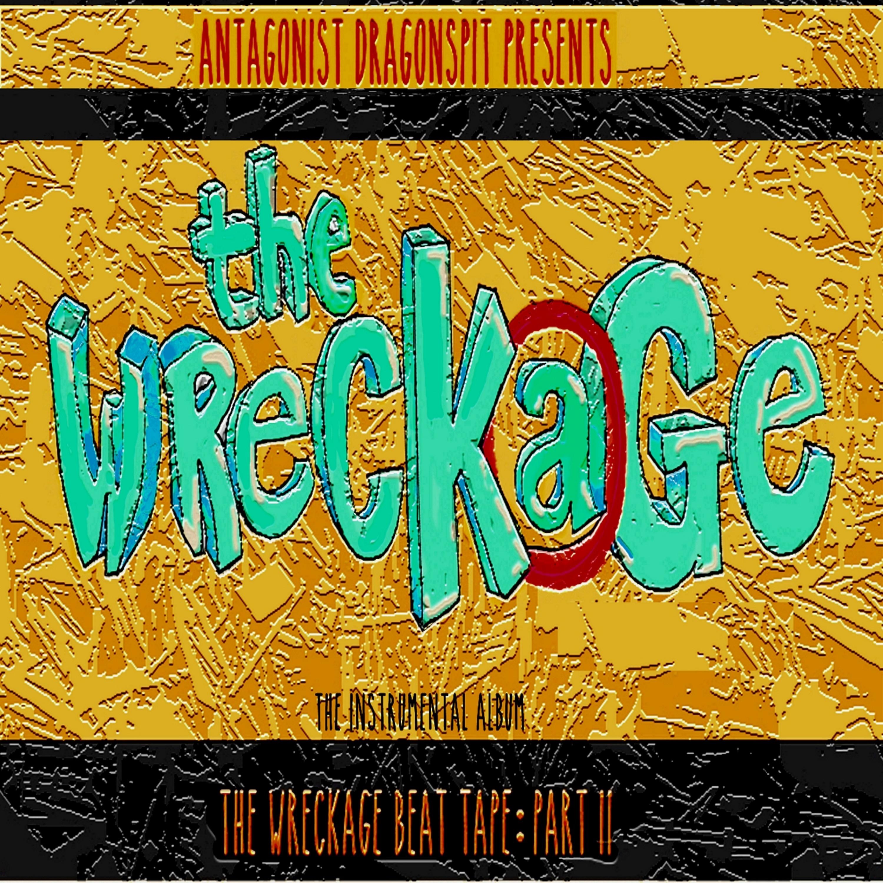 The Wreckage Beat Tape: Part Two