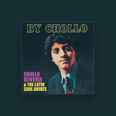 Listen to Chollo Rivera & The Latin Soul Drives, watch music videos, read bio, see tour dates & more!