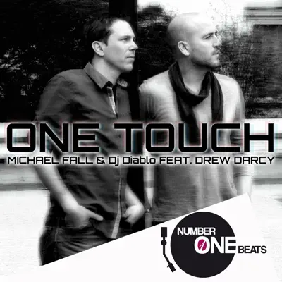Michael Fall & DJ Diablo adlı sanatçının One Touch (feat. Drew Darcy) - Single albümünü dinle