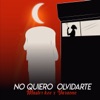 No Quiero Olvidarte (feat. Yaraone) - Single