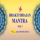 Bhakti Bhajan Mantra, Vol 7