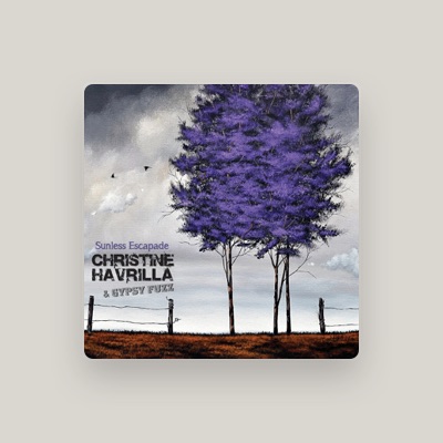 Listen to Christine Havrilla & Gypsy Fuzz, watch music videos, read bio, see tour dates & more!