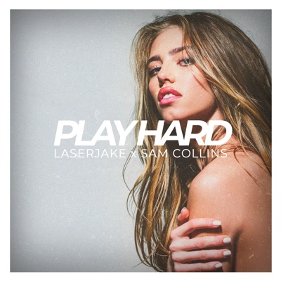 Play Hard - LASERJAKE & Sam Collins | Shazam