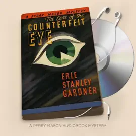 The Case of the Counterfeit Eye: Perry Mason Series, Book 6 (Unabridged)