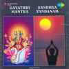 Gayathri Mantra - Sandhya Vandanam - Various Artists