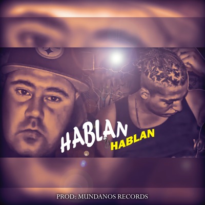 Hablan y Hablan (feat. Estylo F. Gonzales) - Single