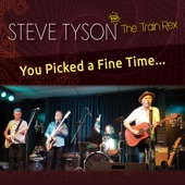 Steve Tyson - You Picked a Fine Time