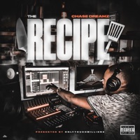 The Recipe - Cha$e Dreamz