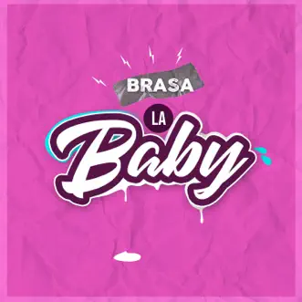 La Baby (Need Me) - Single by Brasa album reviews, ratings, credits