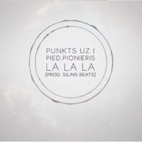 La la La (feat. Pionieris) - Single - Punkts Uz I
