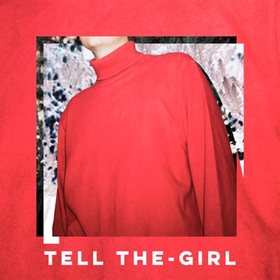 Tell The-Girl (feat. Emerson Leif) - Single