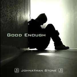 Good Enough (feat. Tone Jonez) Johnathan Stone