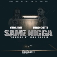 Same N***a (feat. Euro Gotit) - Single - YBM Jimi