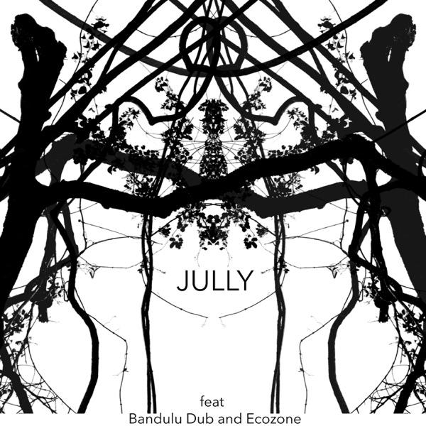 Jully feat Bandulu Dub and Ecozone - EP