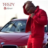 Believer - Single - Teezy From The Clair
