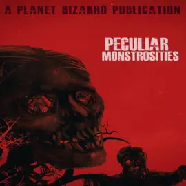 Peculiar Monstrosities (Bizarre Horror Series) (Unabridged)