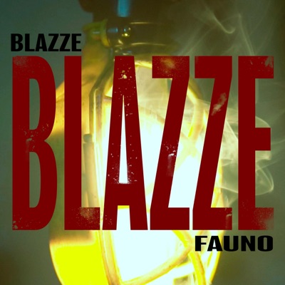 Blazze (feat. Fauno) - Single