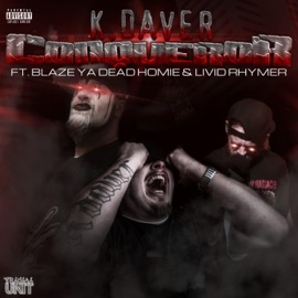 Conqueror (feat. Blaze Ya Dead Homie & Livid Rhymer) K Daver