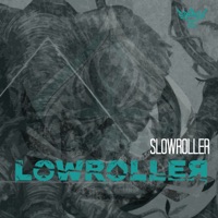 Slowroller - Single - Lowroller