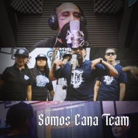 Somos Cana Team (feat. Chacho Garcia, LPR, Warrior WRS & Monica MNK) - Single - Dinámico
