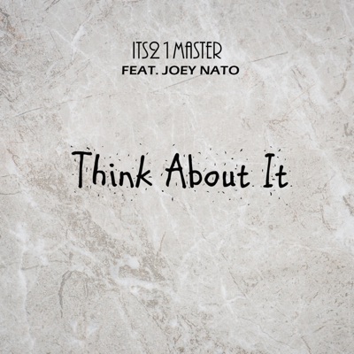 Think About It (feat. Joey Nato) - Single