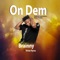On Dem (feat. Victor Rymz) - Brainny lyrics
