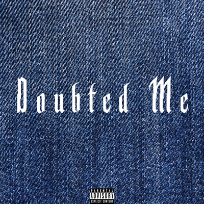 Doubted Me (feat. Prvnci) - Single