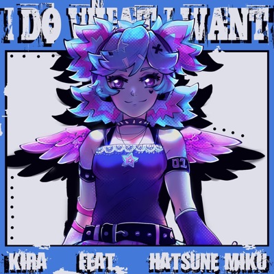 i DO what i WANT (feat. Hatsune Miku) - Single