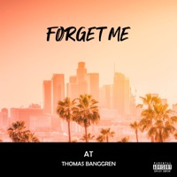 Forget Me - Single - Thomas Banggren & A.T.