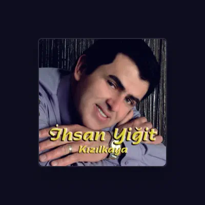 Listen to İhsan Yiğit, watch music videos, read bio, see tour dates & more!